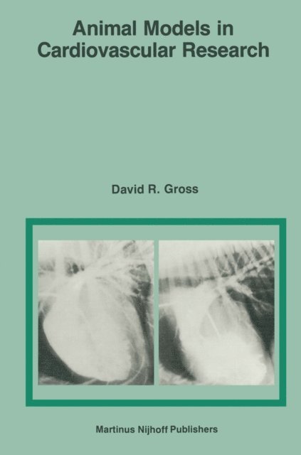 D.R. Gross - Animal Models in Cardiovascular Research, E-bok