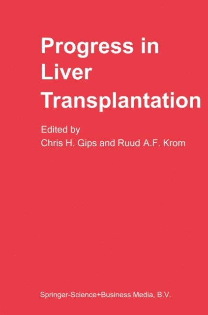 R.A. Krom, C.H. Gips - Progress in Liver Transplantation, E-bok