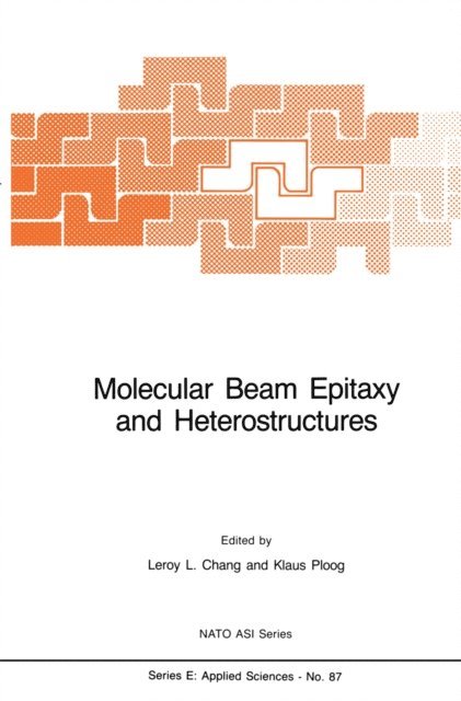 K. Ploog, L.L. Chang - Molecular Beam Epitaxy and Heterostructures, E-bok