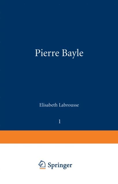 Elisabeth Labrousse - Pierre Bayle, E-bok