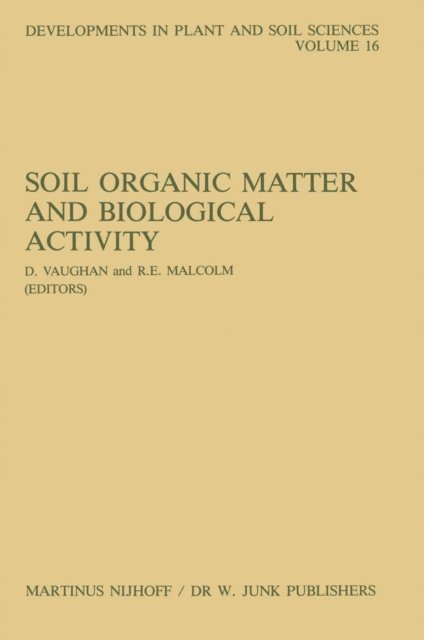 R.E. Malcolm, D. Vaughan - Soil Organic Matter and Biological Activity, E-bok