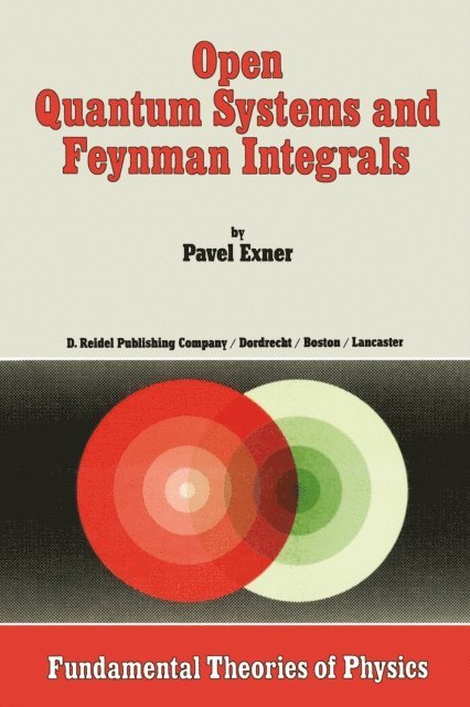 P. Exner - Open Quantum Systems and Feynman Integrals, E-bok