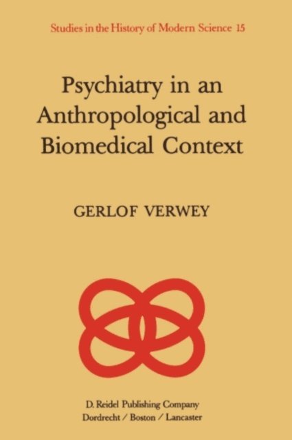 G. Verwey - Psychiatry in an Anthropological and Biomedical Context, E-bok