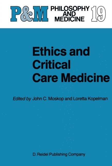 L.M. Kopelman, J.C. Moskop - Ethics and Critical Care Medicine, E-bok