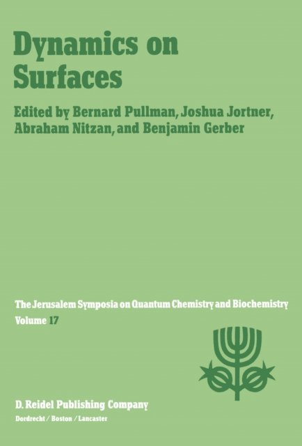 Benjamin Gerber, Abraham Nitzan, Joshua Jortner, A. Pullman - Dynamics on Surfaces, E-bok
