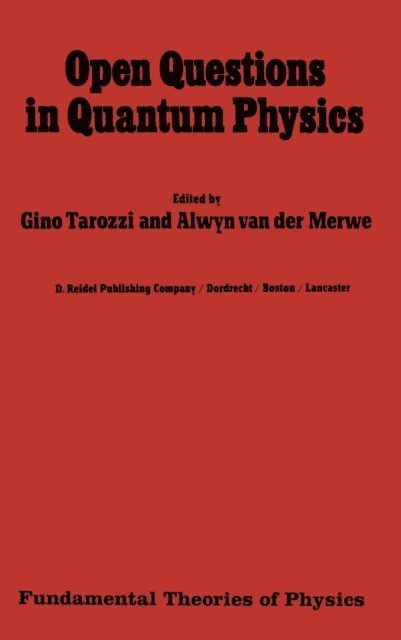 Alwyn van der Merwe, G. Tarozzi - Open Questions in Quantum Physics, E-bok