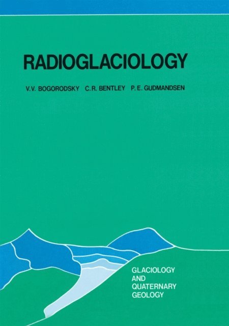 P.E. Gudmandsen, C.R. Bentley, V.V. Bogorodsky - Radioglaciology, E-bok