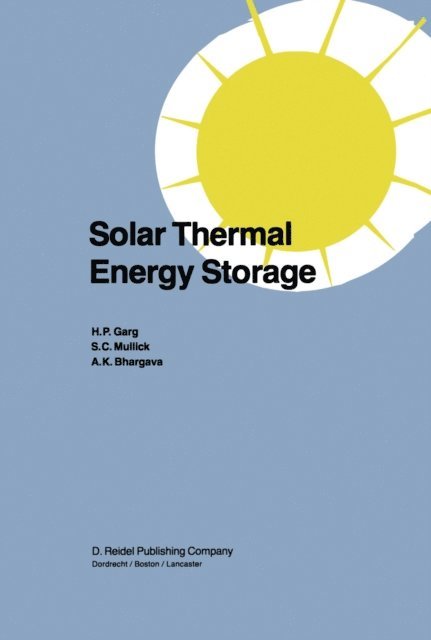 Vijay K. Bhargava, S.C. Mullick, H.P. Garg - Solar Thermal Energy Storage, E-bok