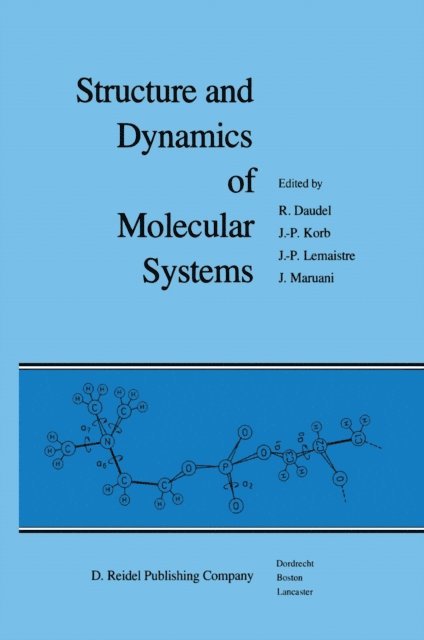 J. Maruani, J.P. Lemaistre, J.P. Korb, R. Daudel - Structure and Dynamics of Molecular Systems, E-bok