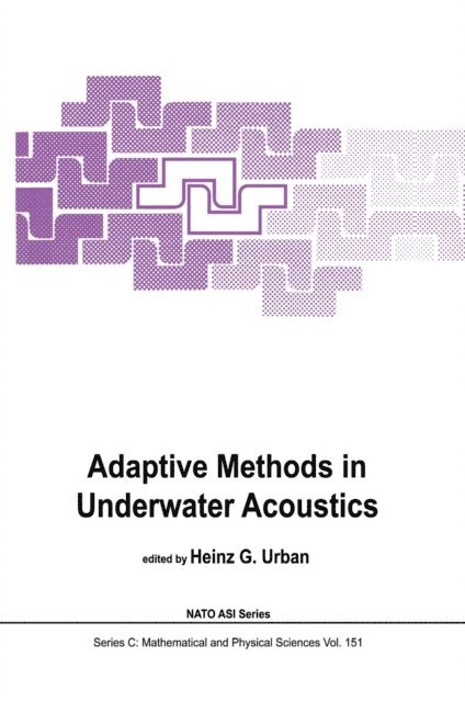 H.G. Urban - Adaptive Methods in Underwater Acoustics, E-bok. Tillgänglighet: Lägg i varukorg