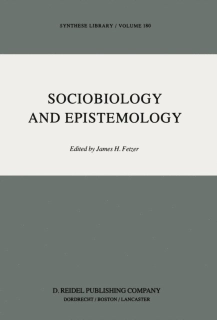 J.H. Fetzer - Sociobiology and Epistemology, E-bok