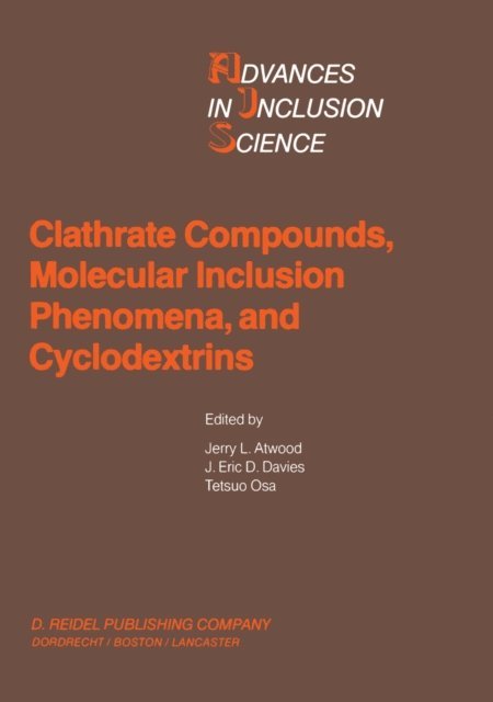T. Osa, J.E. Davies, J.L Atwood - Clathrate Compounds, Molecular Inclusion Phenomena, and Cyclodextrins, E-bok