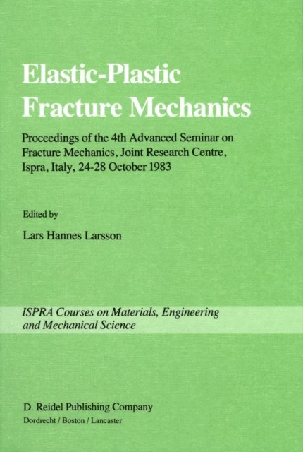 Lars Hannes Larsson - Elastic-Plastic Fracture Mechanics, E-bok