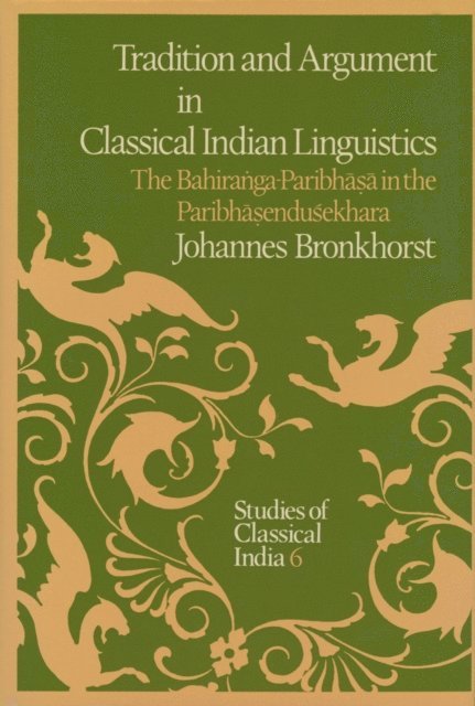 Johannes Bronkhorst - Tradition and Argument in Classical Indian Linguistics, E-bok