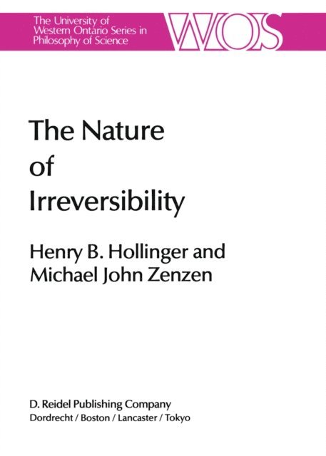 M. Zenzen, H.B. Hollinger - Nature of Irreversibility, E-bok