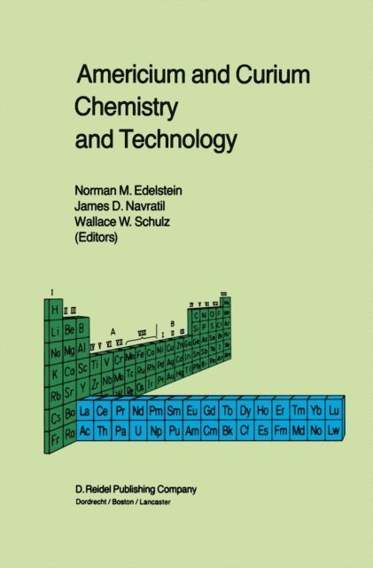 Wallace W. Schulz, J.D. Navratil, Norman M. Edelstein - Americium and Curium Chemistry and Technology, E-bok