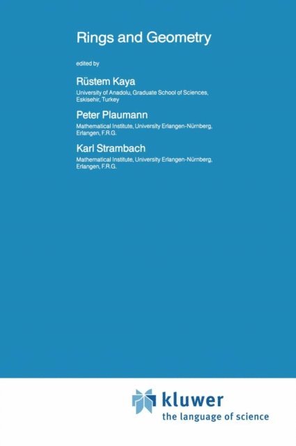 K. Strambach, P. Plaumann, R. Kaya - Rings and Geometry, E-bok