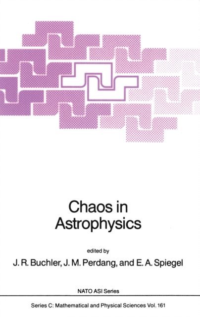 Edward A. Spiegel, J.M. Perdang, J. Robert Buchler - Chaos in Astrophysics, E-bok