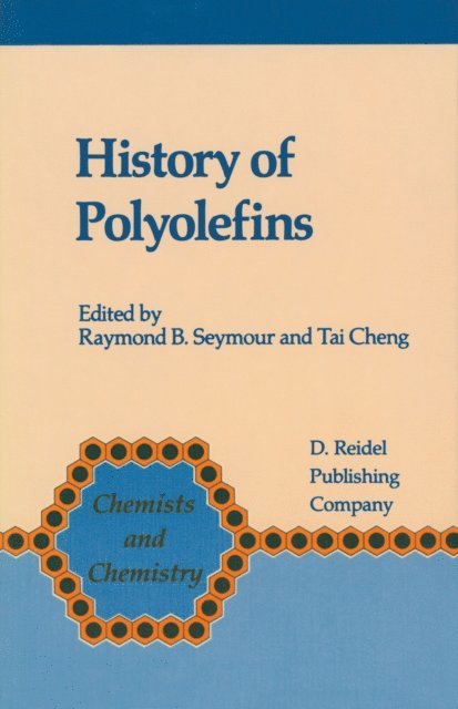 Tai Cheng, F.B. Seymour - History of Polyolefins, E-bok