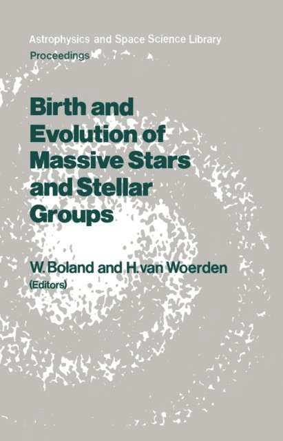 Hugo van Woerden, Wilfried Boland - Birth and Evolution of Massive Stars and Stellar Groups, E-bok