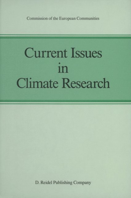 R. Fantechi, Anver Ghazi - Current Issues in Climate Research, E-bok