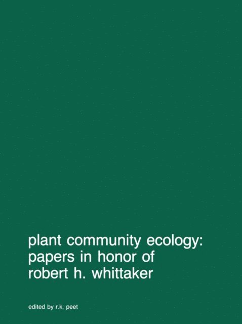 R.K. Peet - Plant community ecology: Papers in honor of Robert H. Whittaker, E-bok