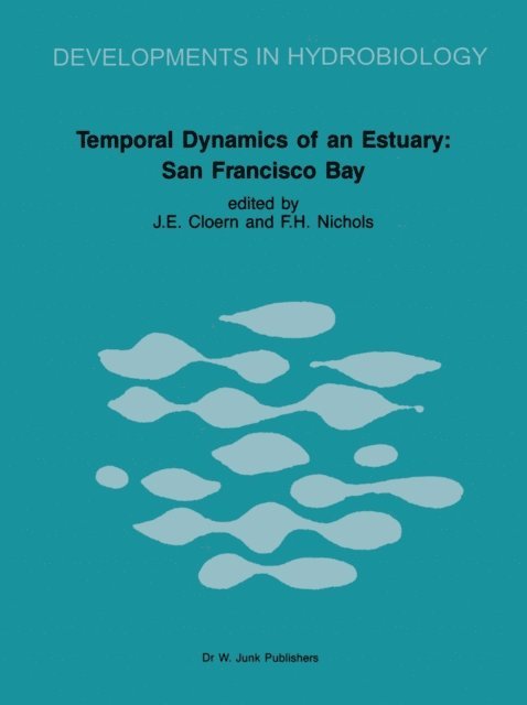 Frederic H. Nichols, James E. Cloern - Temporal Dynamics of an Estuary: San Francisco Bay, E-bok