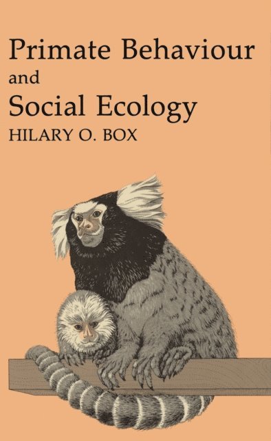 Hilary O. Box - Primate Behaviour and Social Ecology, E-bok