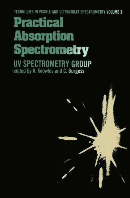 A. Knowles, C. Knowles - Practical Absorption Spectrometry, E-bok