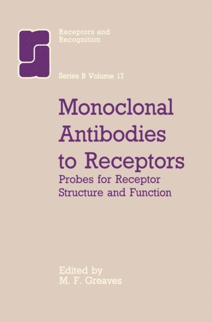 M.F. Greaves - Monoclonal Antibodies to Receptors, E-bok
