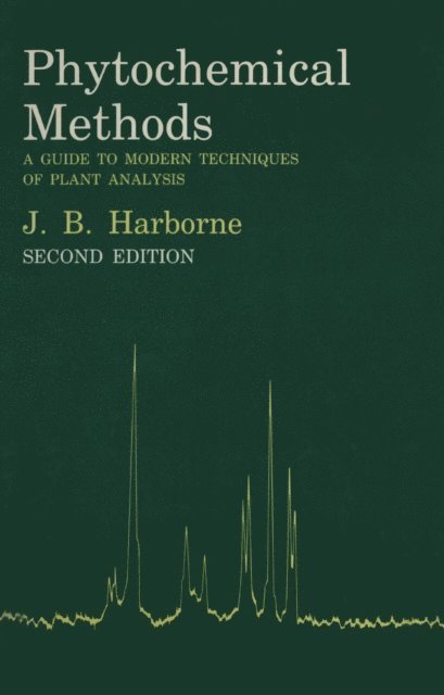J. B. Harborne - Phytochemical Methods, E-bok