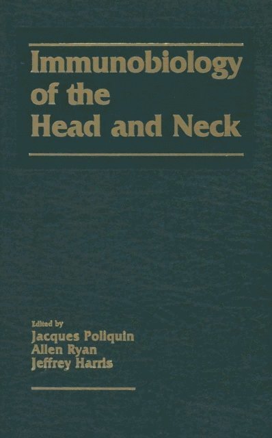 J.P. Harris, J.F. Poliquin - Immunobiology of the Head and Neck, E-bok