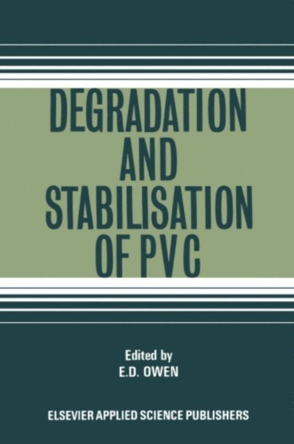 J. Owen - Degradation and Stabilisation of PVC, E-bok