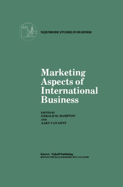 A. van Gent, G.M. Hampton - Marketing Aspects of International Business, E-bok
