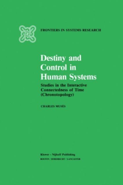 C. Muses - Destiny and Control in Human Systems, E-bok