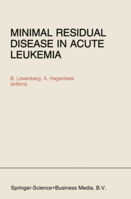 A. Hagenbeek, B. Lowenberg - Minimal Residual Disease in Acute Leukemia, E-bok