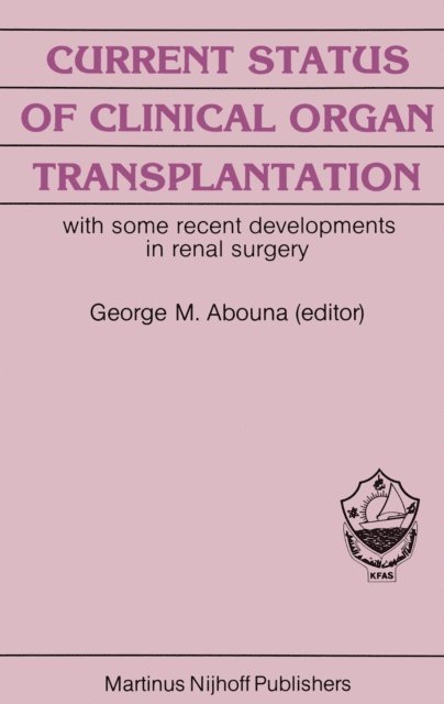 G.M. Abouna - Current Status of Clinical Organ Transplantation, E-bok