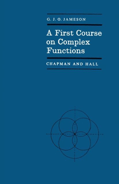 G. Jameson - First Course on Complex Functions, E-bok