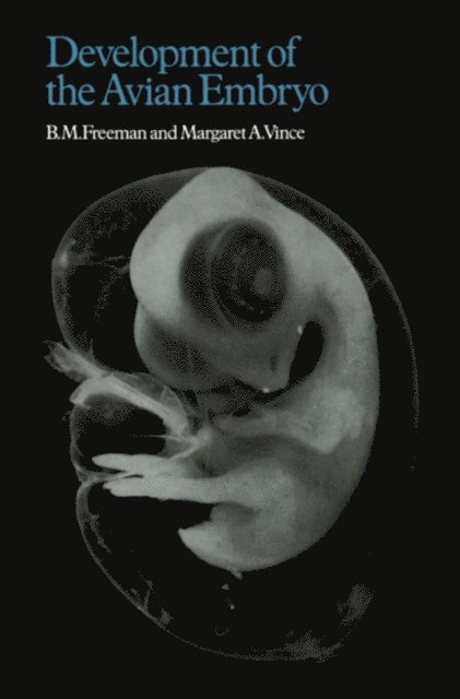 Freeman - Developments of the Avian Embryo, E-bok
