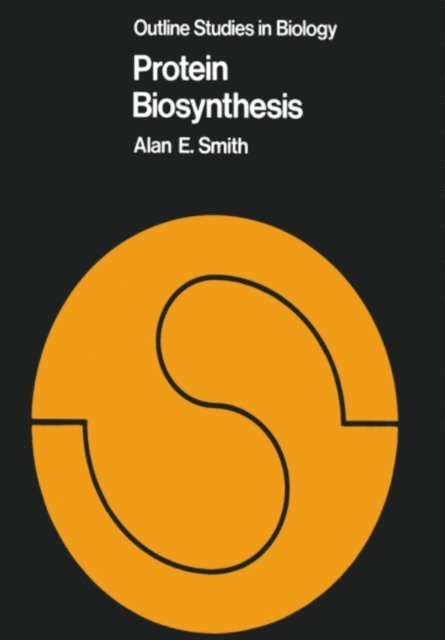 Alan E. Smith - Protein Biosynthesis, E-bok