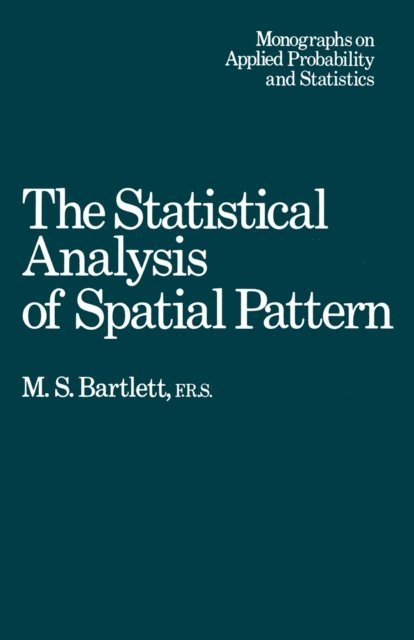 M. S. Bartlett - Statistical Analysis of Spatial Pattern, E-bok