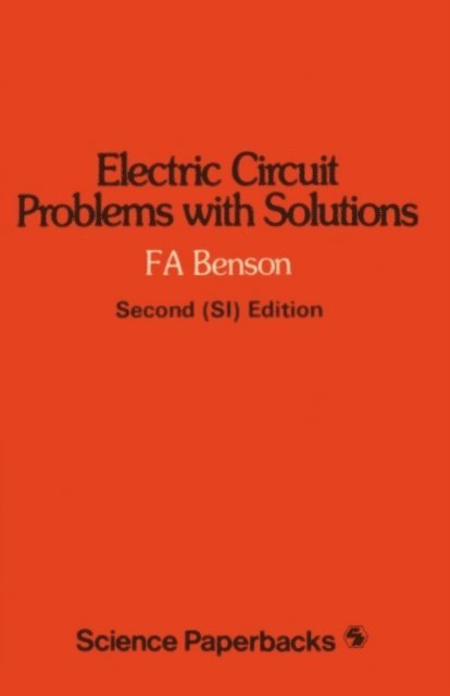 F. A. Benson - Electric Circuit Problems with Solutions, E-bok