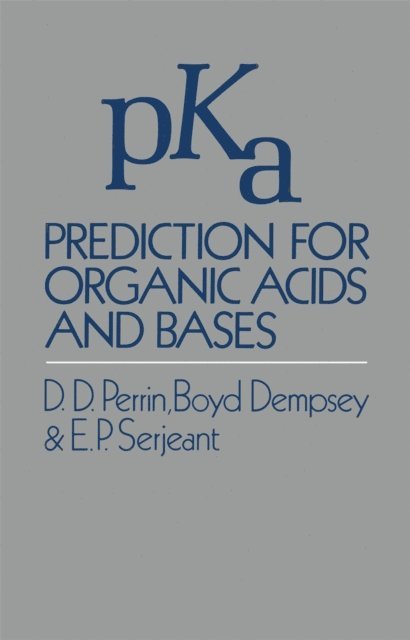 D. Perrin - pKa Prediction for Organic Acids and Bases, E-bok