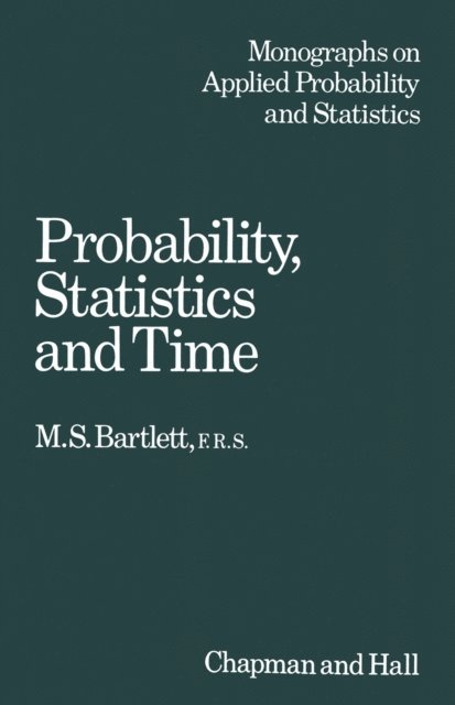 M. S. Bartlett - Probability, Statistics and Time, E-bok