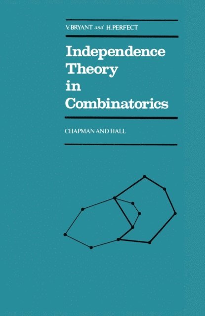 V. Bryant - Independence Theory in Combinatorics, E-bok