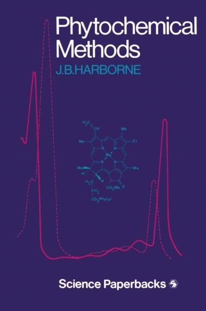 Jeffrey B. Harborne - Phytochemical Methods, E-bok