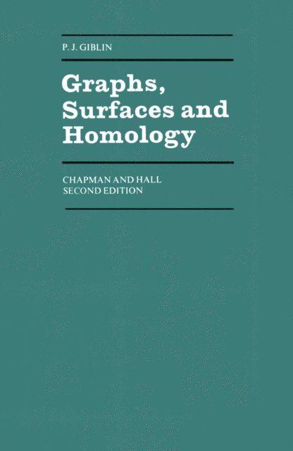 P. Giblin - Graphs, Surfaces and Homology, E-bok