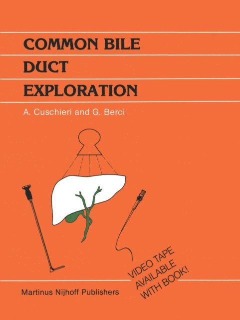 R.A.B. Wood, A. Cuschieri, J.A. Hamlin, L. Morgenstern, George Berci - Common Bile Duct Exploration, E-bok