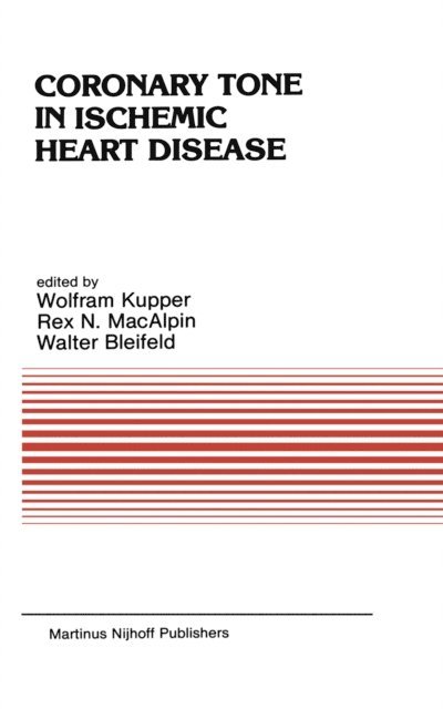 R.N. MacAlpin, W. Bleifeld, W. Kupper - Coronary Tone in Ischemic Heart Disease, E-bok