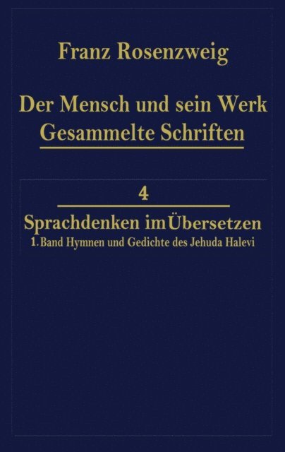 Franz Rosenzweig, Rafael N. Rosenzweig - Der Mensch und Sein Werk 1.Band Jehuda Halevi Funfundneunzig Hymnen und Gedichte Deutsch und Hebraisch, E-bok